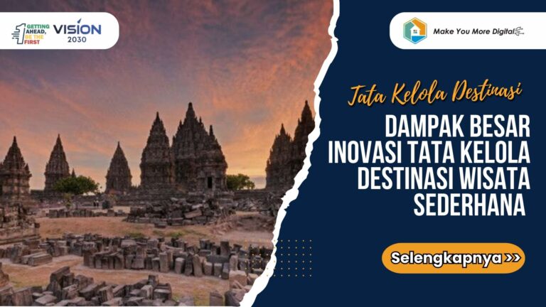 Inovasi Sederhana dalam Tata Kelola Destinasi Wisata yang Berdampak Besar