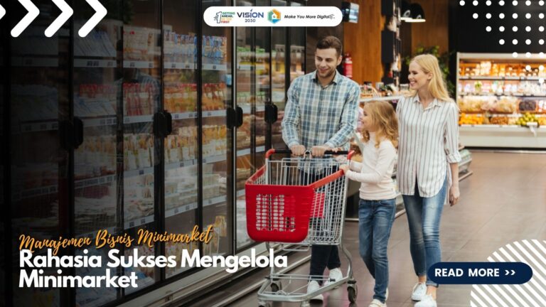 Rahasia Sukses Mengelola Minimarket Biar Omzet Meledak!