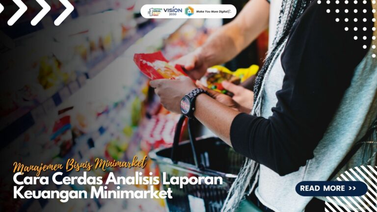 Cara Cerdas Analisis Laporan Keuangan Minimarket untuk Keuntungan Maksimal