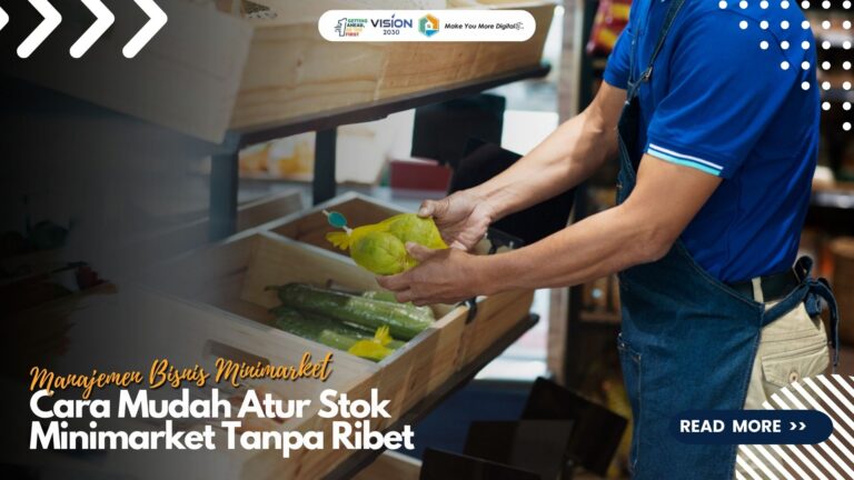 Cara Mudah Atur Stok Minimarket Tanpa Ribet