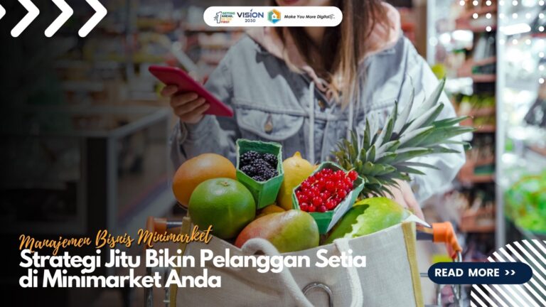 Strategi Ampuh Bikin Pelanggan Setia di Minimarket Anda
