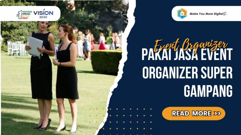 Pakai Jasa Event Organizer Super Gampang untuk Acara Sukses