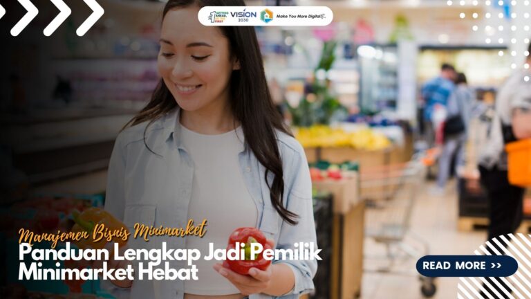 Strategi & Tips Sukses Jadi Pemilik Minimarket Hebat