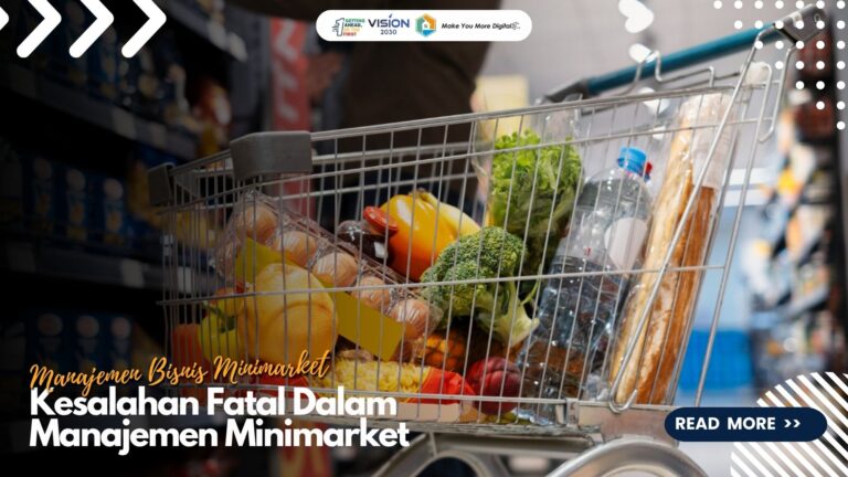 Kesalahan Fatal dalam Manajemen Minimarket & Cara Menghindarinya
